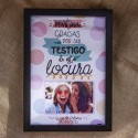 Lámina "Gracias por ser testigo de esta locura"