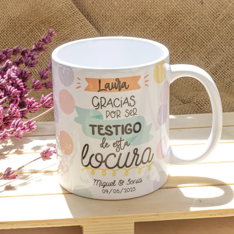 Taza "Gracias por ser testigo de esta locura"