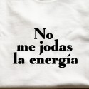 Camiseta "No me jodas la energía"