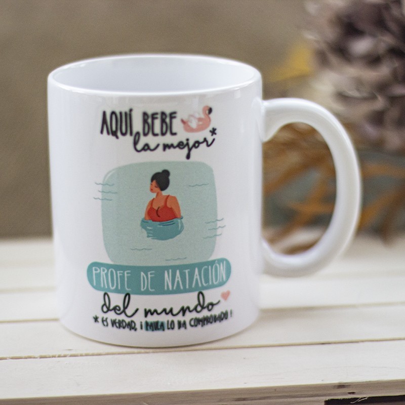 Taza "Aquí bebe la mejor profe de natación"