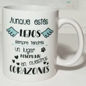 Taza "Aunque estés lejos..."