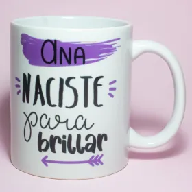 Taza "Naciste para brillar"